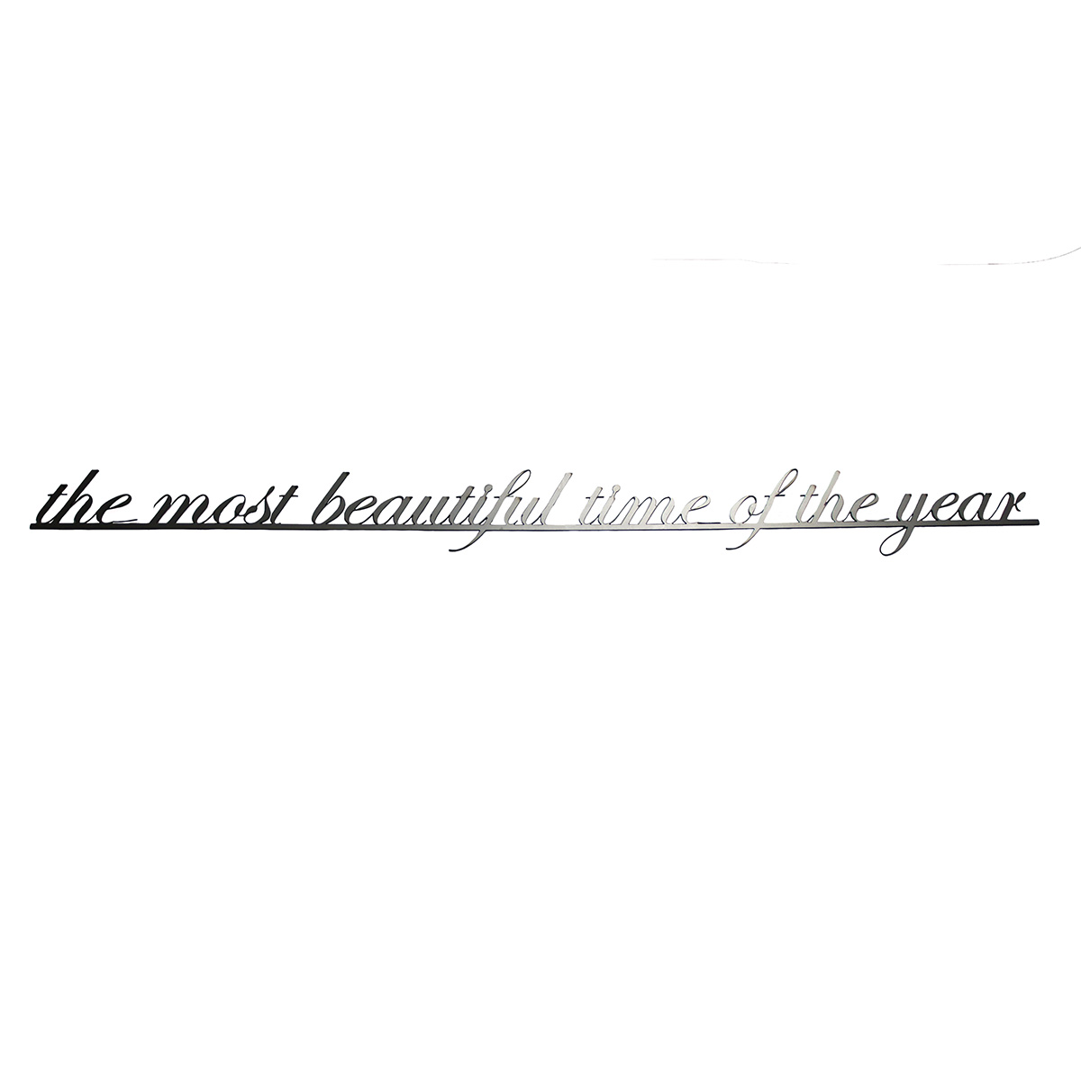Schriftzug Metall "The most beautiful time of the year"