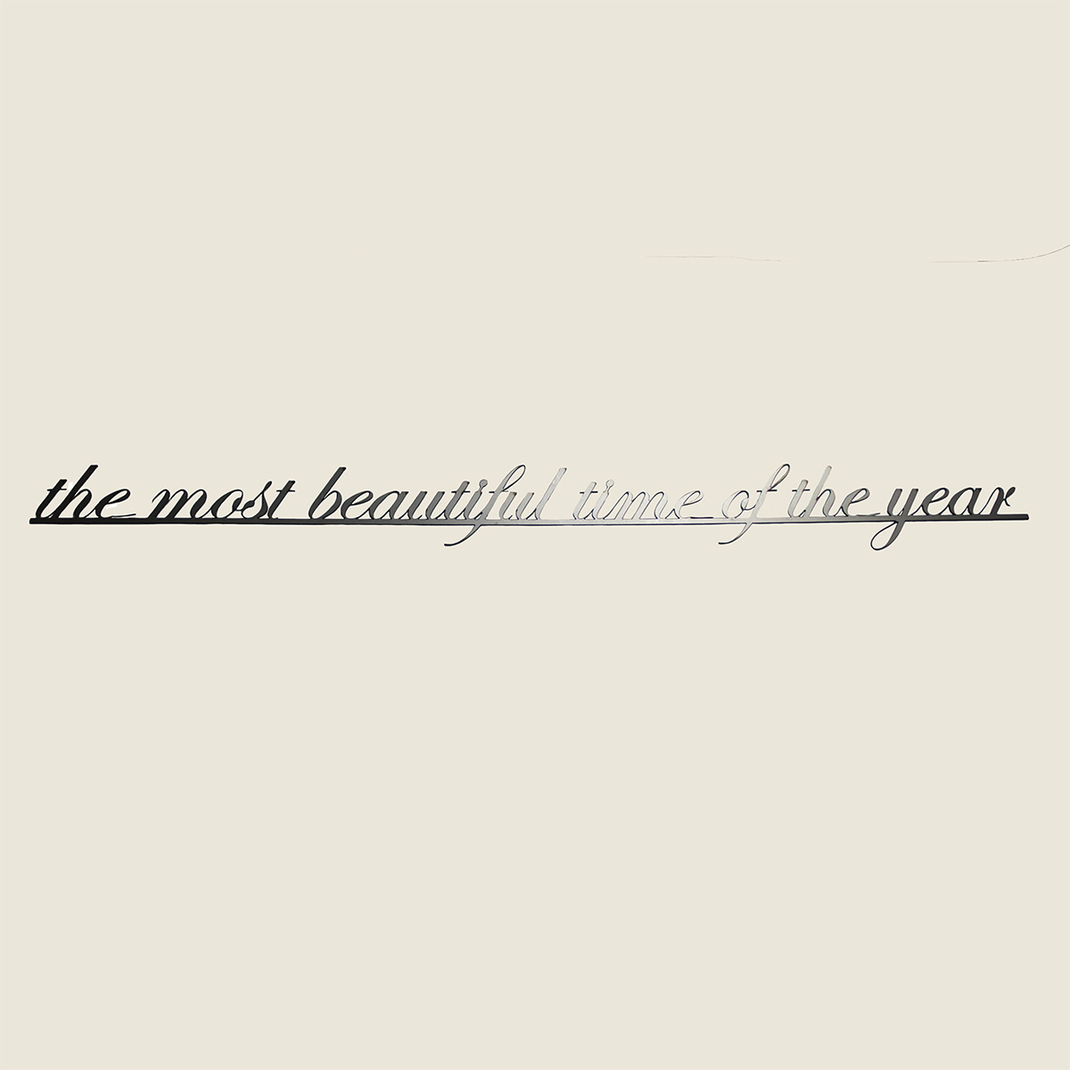 Schriftzug Metall "The most beautiful time of the year"